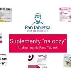 Najlepsza luteina na oczy: Maxiluten, Luteina max-complex, SuperOptic, Nutrof Total, Lutezan Premium. Analiza Pana Tabletki.