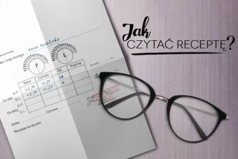 Jak czytać receptę od okulisty i uniknąć błędów w korekcji wzroku