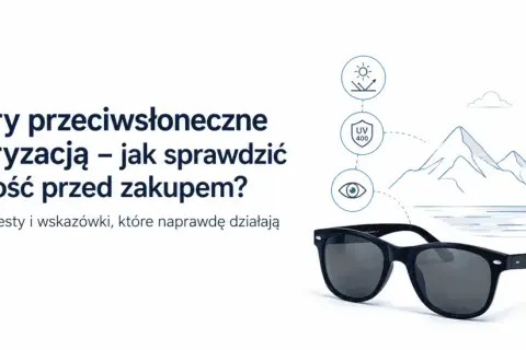 Okulary z polaryzacją: jak sprawdzić ich jakość? Dowiedz się, co to jest polaryzacja i jak działa, by wybrać najlepsze.