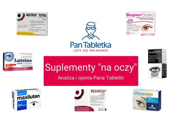 Najlepsza luteina na oczy: Maxiluten, Luteina max-complex, SuperOptic, Nutrof Total, Lutezan Premium. Analiza Pana Tabletki.
